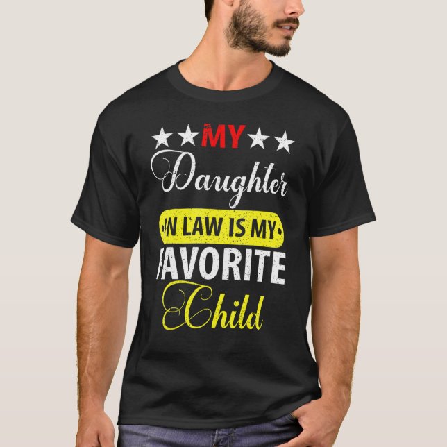 My Daughter In Law Is My Favorite Child T-Shirt (Front)