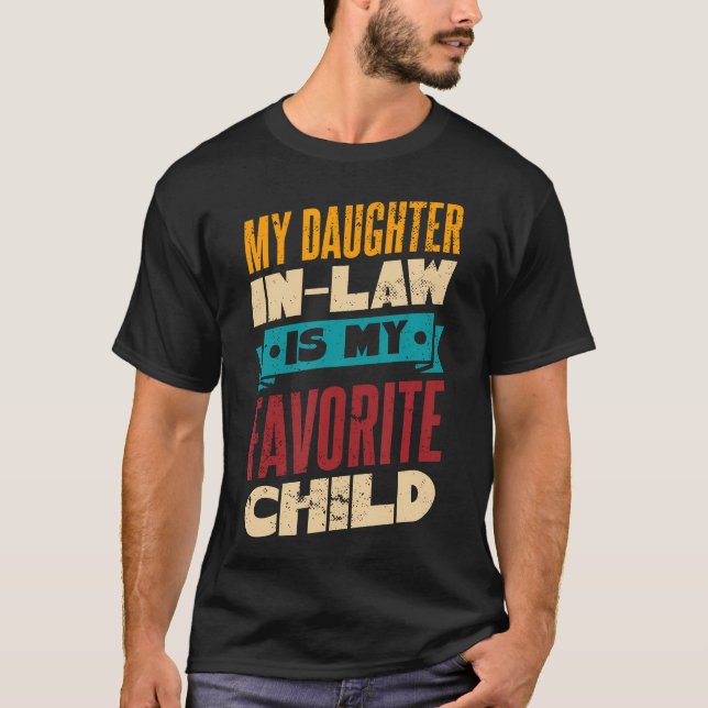 My Daughter In Law Is My Favorite Child T-Shirt (Front)