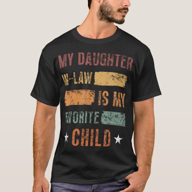 My Daughter In Law Is My Favorite Child T-Shirt (Front)