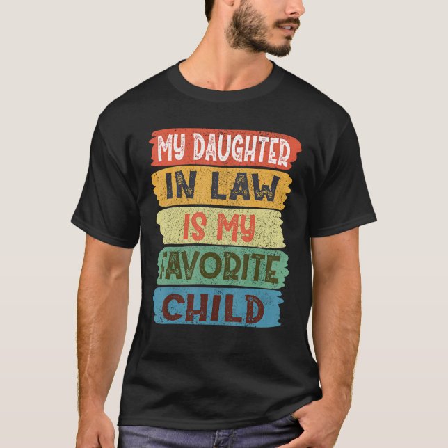 My Daughter In Law Is My Favorite Child T-Shirt (Front)