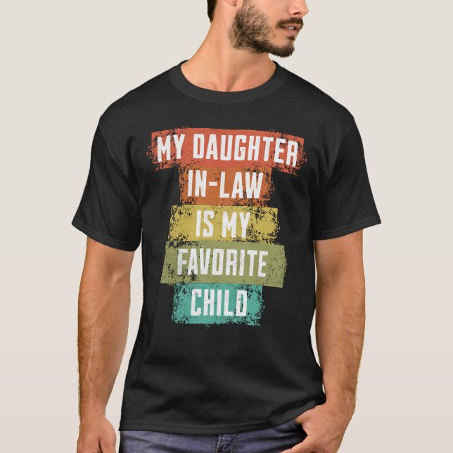 My Daughter In Law Is My Favorite Child T-Shirt (Front)