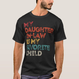 My Daughter In-Law Is My Favorite Child Vintage Re T-Shirt