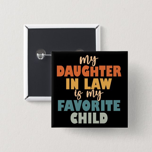 My Daughter In Law Is My Favourite Child 15 Cm Square Badge (Front & Back)