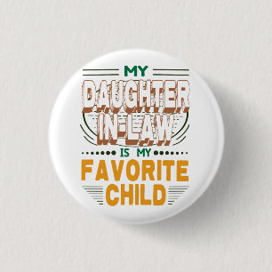 My Daughter-In-Law Is My Favourite Child 3 Cm Round Badge