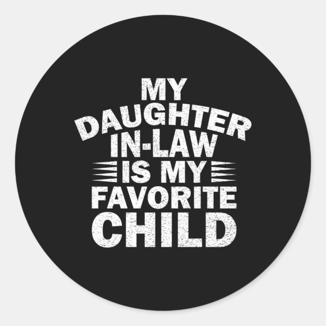 My Daughter-In-Law Is My Favourite Child Classic Round Sticker (Front)
