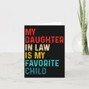 My Daughter In Law Is My Favourite Child Family Fa Card