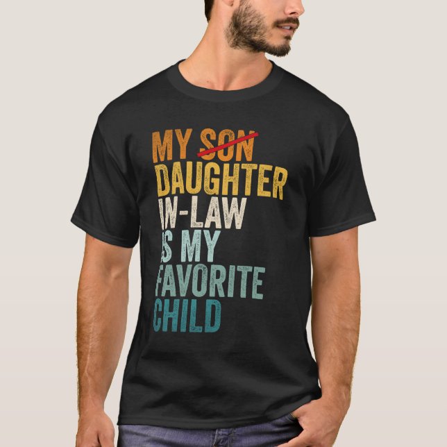 My Daughter In Law Is My Favourite Child Father T-Shirt (Front)
