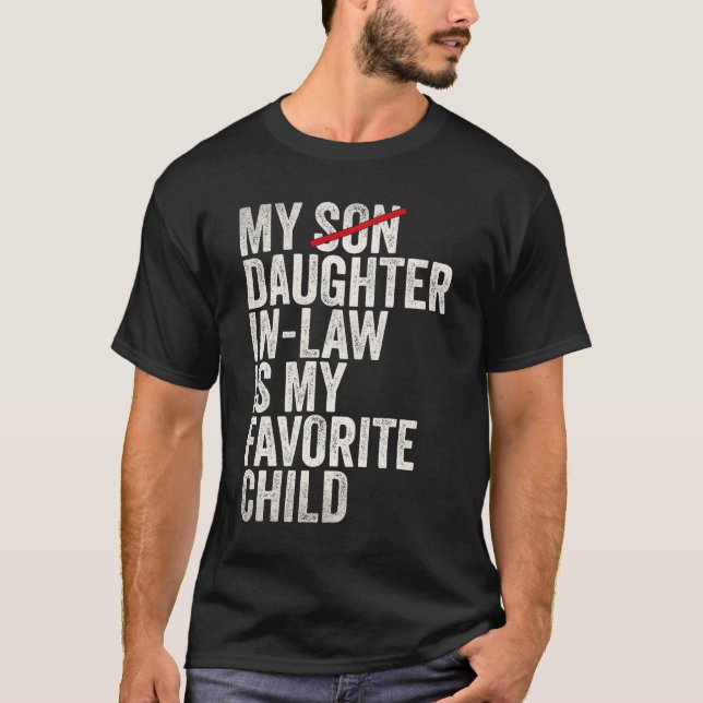 My Daughter In Law Is My Favourite Child Father T-Shirt (Front)