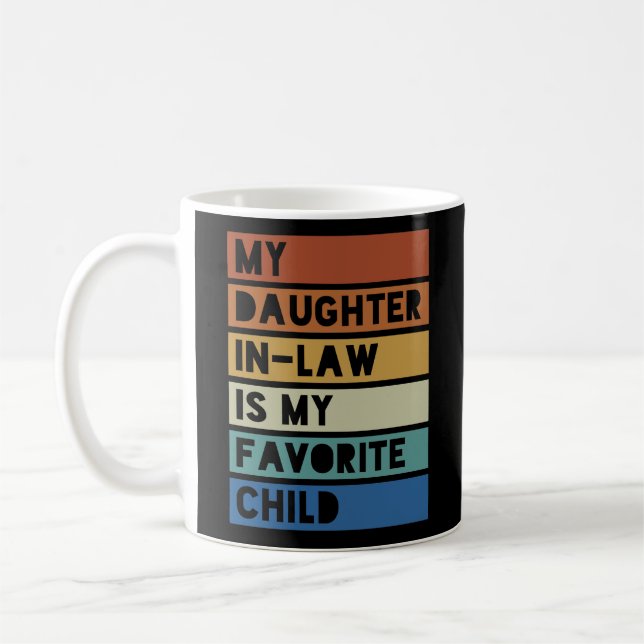 My Daughter-In-Law Is My Favourite Child Funny  Coffee Mug (Left)