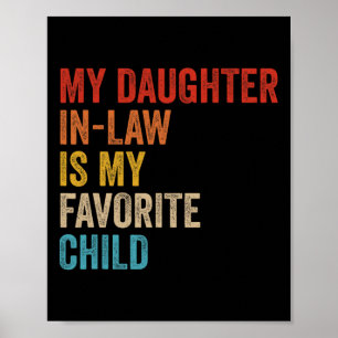 My Daughter In Law Is My Favourite Child Funny Fam Poster