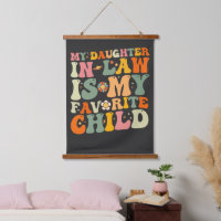 My Daughter In Law Is My Favourite Child Groovy