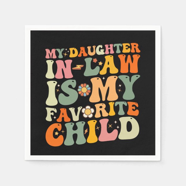 My Daughter In Law Is My Favourite Child Groovy Napkin (Front)