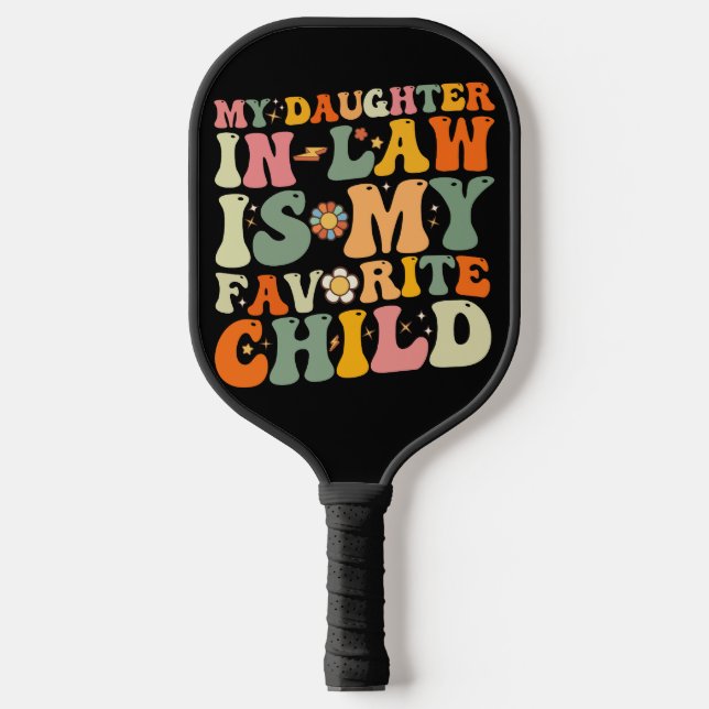 My Daughter In Law Is My Favourite Child Groovy Pickleball Paddle (Front)