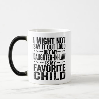 My Daughter-In-Law Is My Favourite Child Magic Mug