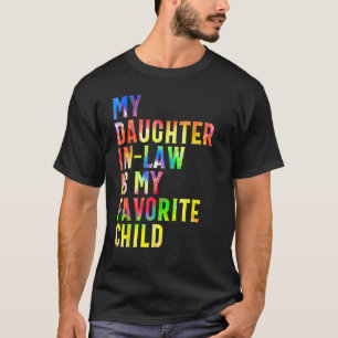 My Daughter In Law Is My Favourite Child Mother in T-Shirt