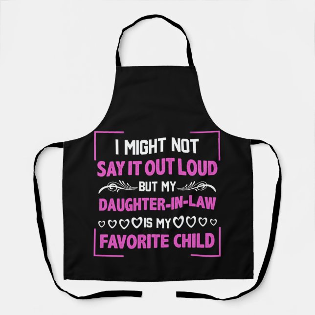 My Daughter-in-law Is My Favourite Child Parent Apron (Front)