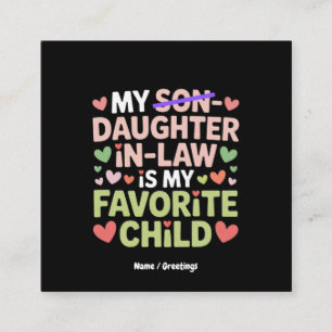 My Daughter-In-Law Is My Favourite Child Square Business Card
