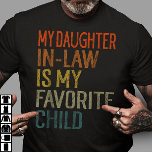 My Daughter In Law Is My Favourite Child T-Shirt