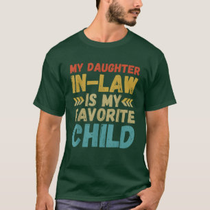 My Daughter In Law Is My Favourite Child T-Shirt