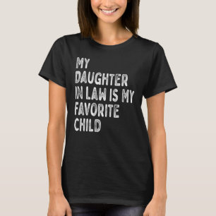 My Daughter In Law Is My Favourite Child The Moth T-Shirt