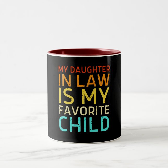 my daughter in law is my favourite child Two-Tone coffee mug (Center)