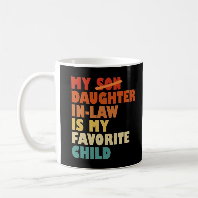 My Daughter In Law My Favourite Child Replaced Son Coffee Mug (Left)
