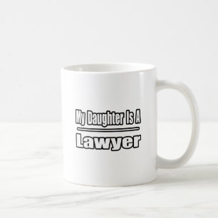 My Daughter Is A Lawyer Coffee Mug