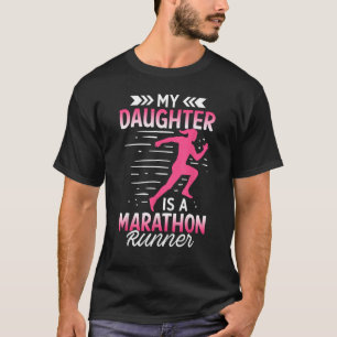 My Daughter Is A Marathon Runner Proud Mum Dad T-Shirt