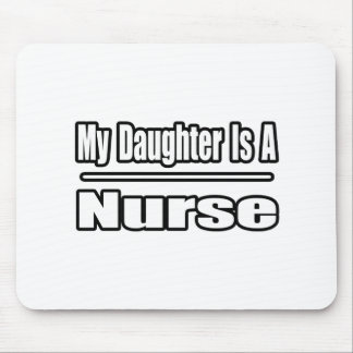 My Daughter Is A Nurse Mouse Mat