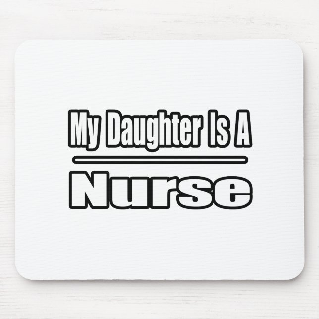 My Daughter Is A Nurse Mouse Mat (Front)
