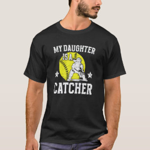 My Daughter Is A Softball Catcher Dad Of A Softbal T-Shirt