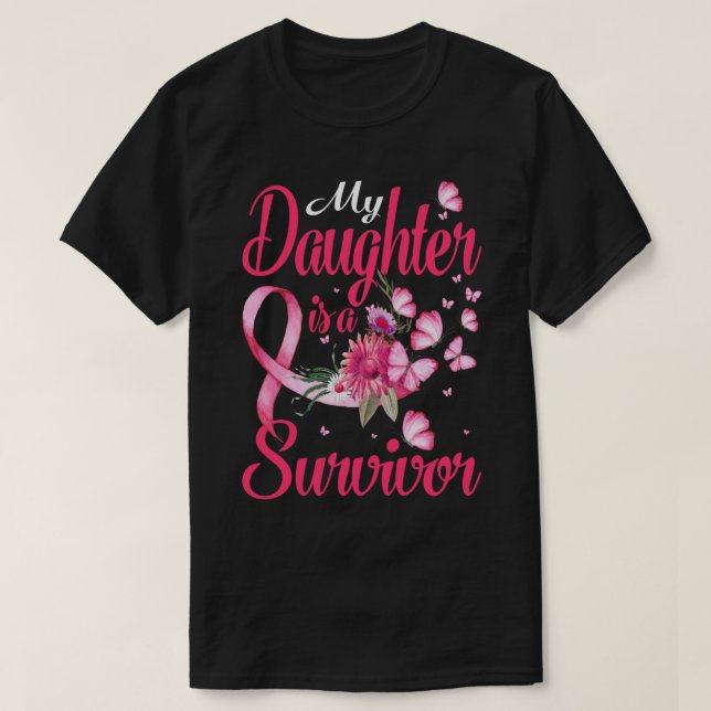 My Daughter Is A Survivor Breast Cancer Awareness  T-Shirt (Design Front)