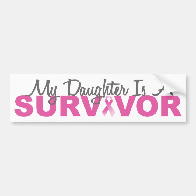 My Daughter Is A Survivor (Pink Ribbon) Bumper Sticker (Front)