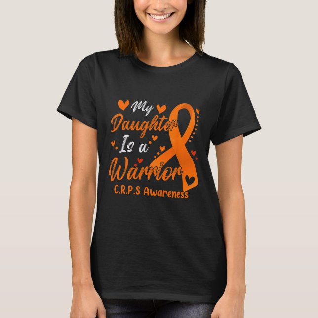 My Daughter Is A Warrior CRPS Awareness Month Oran T-Shirt (Front)