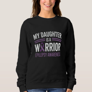 My Daughter Is A Warrior Epilepsy Awareness Purple Sweatshirt