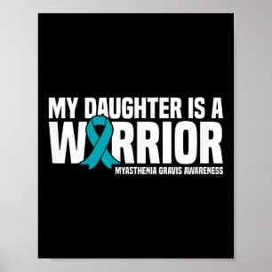 My Daughter Is A Warrior Myasthenia Gravis Poster