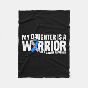 My Daughter Is A Warrior Type 1 Diabetes Awareness Fleece Blanket
