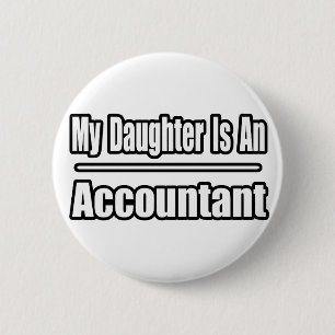 My Daughter Is An Accountant 6 Cm Round Badge