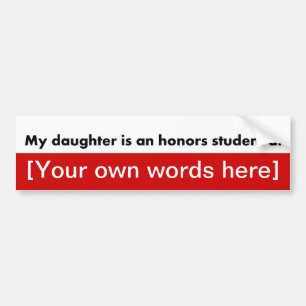 my-daughter-is-an-honours-student-at-template bumper sticker