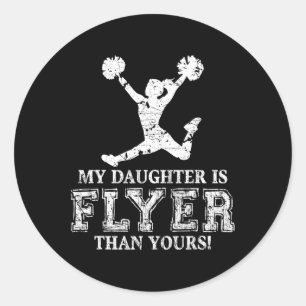 My Daughter Is Flyer Cheer Cheerleading Mum Dad Fu Classic Round Sticker