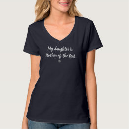 My Daughter is Mother of the Year® T-Shirt