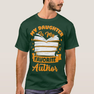 My Daughter Is My Favourite Author Writer Mum Gift T-Shirt