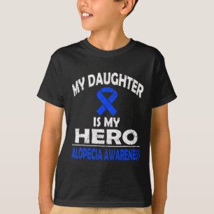 My daughter is my hero Alopecia Awareness T-Shirt