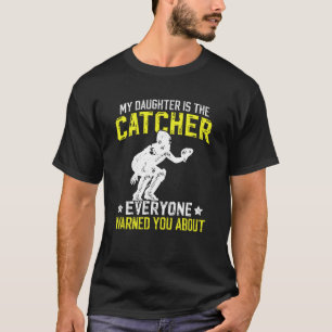 My Daughter Is Softball Catcher Dad Softball Catch T-Shirt