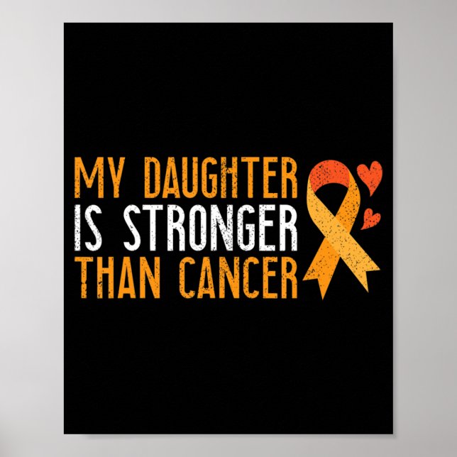 My Daughter Is Stronger Than Cancer Leukaemia Awar Poster (Front)