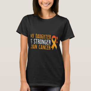 My Daughter Is Stronger Than Cancer Leukaemia Awar T-Shirt