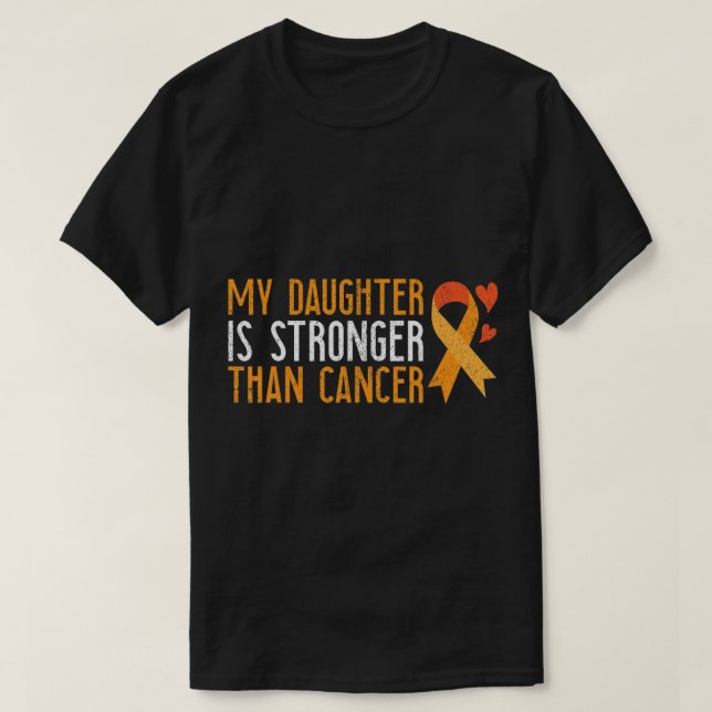 My Daughter Is Stronger Than Cancer Leukaemia Awar T-Shirt (Design Front)