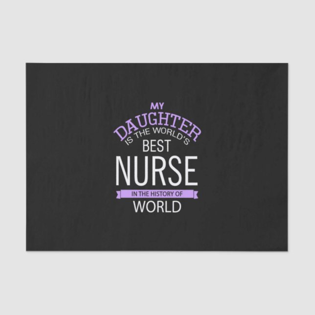 My Daughter is The World's Best Nurse in The Histo Tissue Paper (Front)