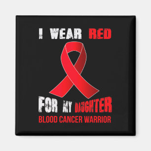 MY DAUGHTER- MY BLOOD CANCER WARRIOR MAGNET