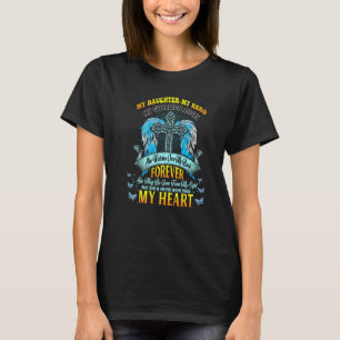My Daughter My Guardian Angel She Watches Over My T-Shirt
